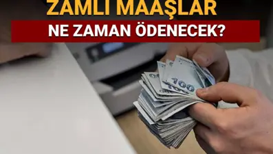 Zamlı maaşlar ne zaman yatacak? Emekli (4A,4B,4C) ve memurun maaşlarının yatacağı tarih
