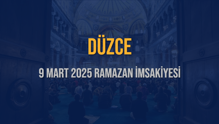 9 Mart 2025 DÜZCE RAMAZAN İMSAKİYESİ 3