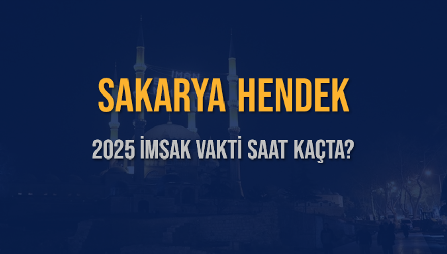2025 SAKARYA HENDEK İMSAK VAKTİ SAAT KAÇTA? 3