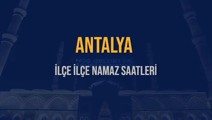 İLÇE  İLÇE ANTALYA NAMAZ SAATLERİ 5