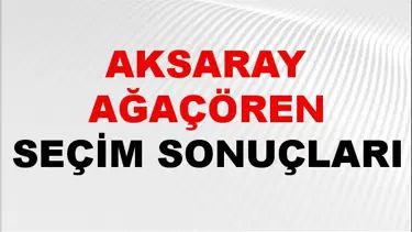 Aksaray AĞAÇÖREN Seçim Sonuçları 2024 Canlı: 31 Mart 2024 Türkiye AĞAÇÖREN Yerel Seçim Sonucu ve YSK Oy Sonuçları Son Dakika