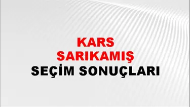 Kars SARIKAMIŞ Seçim Sonuçları - 28 Mayıs 2023 Türkiye Cumhurbaşkanlığı Kars SARIKAMIŞ Seçim Sonucu ve Oy Sonuçları
