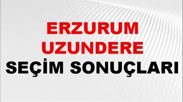Erzurum UZUNDERE Seçim Sonuçları 2024 Canlı: 31 Mart 2024 Türkiye UZUNDERE Yerel Seçim Sonucu ve YSK Oy Sonuçları Son Dakika