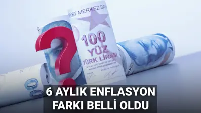 6 aylık enflasyon farkı 2025: 6 aylık enflasyon farkına göre memur ve emekli maaşı zammı ne kadar, yüzde kaç oldu?