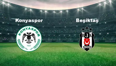 Konyaspor - Beşiktaş Maçı Ne Zaman? Konyaspor - Beşiktaş Maçı Hangi Kanalda Canlı Yayınlanacak?