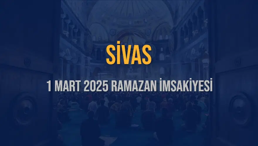 1 MART 2025 SİVAS RAMAZAN İMSAKİYESİ 3