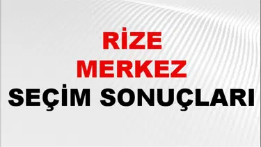 Rize MERKEZ Seçim Sonuçları 2024 Canlı: 31 Mart 2024 Türkiye MERKEZ Yerel Seçim Sonucu ve YSK Oy Sonuçları Son Dakika