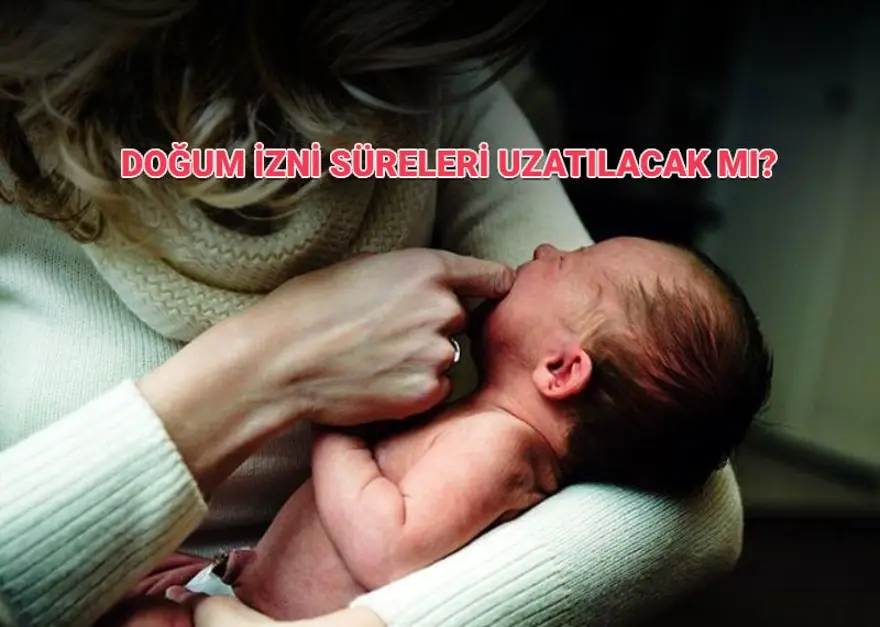 Annelik izin süresinde son durum! Doğum izni artıyor mu, uzatılacak mı, kaç gün olacak? 