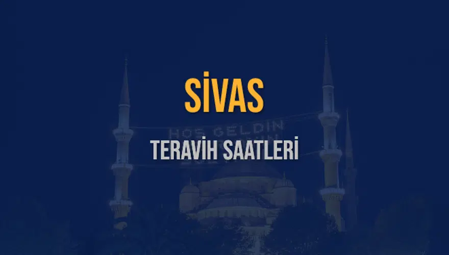 SİVAS TERAVİH SAATLERİ 5