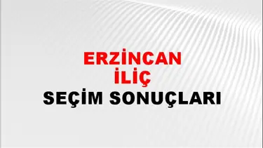 Erzincan İLİÇ Seçim Sonuçları - 28 Mayıs 2023 Türkiye Cumhurbaşkanlığı Erzincan İLİÇ Seçim Sonucu ve Oy Sonuçları
