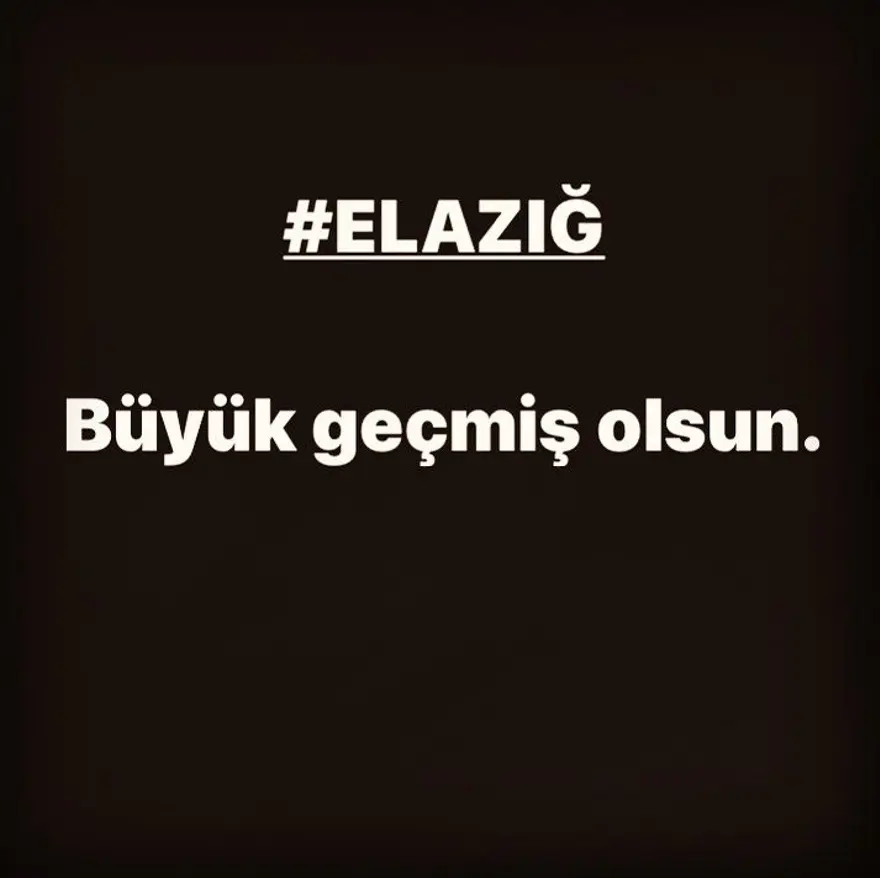 Deprem sonrası ünlü isimlerden Elazığ ve Malatya'ya geçmiş olsun mesajları 12