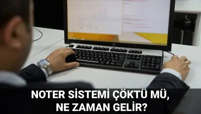 Noter sistemi çöktü mü, ne zaman gelir? Noter sisteminde erişim sıkıntısı