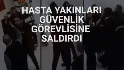Hastanede güvenlik görevlisine 'kırmızı alan' saldırısı