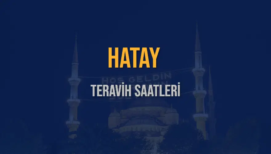HATAY TERAVİH SAATLERİ 5 HATAY TERAVİH SAATLERİ 5
