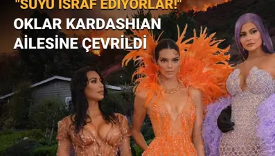 Los Angeles yangınında oklar Kardashian ailesine çevrildi: Suyu israf ediyorlar!