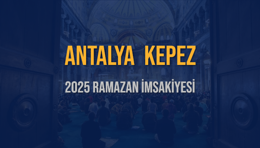 2025 ANTALYA KEPEZ RAMAZAN İMSAKİYESİ 3