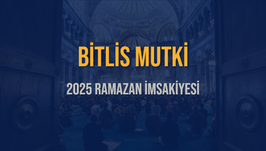 2025 BİTLİS MUTKİ RAMAZAN İMSAKİYESİ 3 2025 BİTLİS MUTKİ RAMAZAN İMSAKİYESİ 3