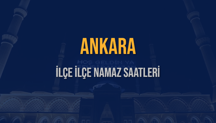 İLÇE  İLÇE ANKARA NAMAZ SAATLERİ 5