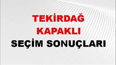 Tekirdağ KAPAKLI Seçim Sonuçları 2024 Canlı: 31 Mart 2024 Türkiye KAPAKLI Yerel Seçim Sonucu ve YSK Oy Sonuçları Son Dakika