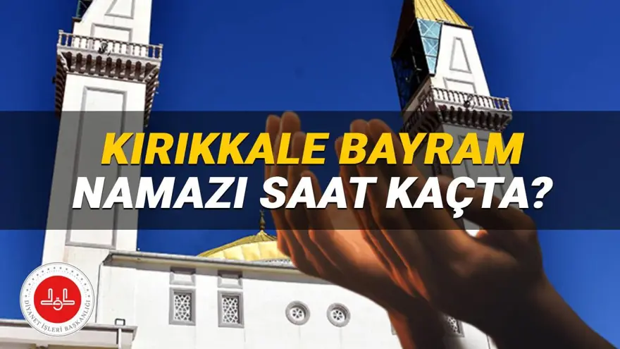 Kırıkkale bayram namazı saati 2025: Kırıkkale'de Kurban Bayramı namazı saat kaçta? (Diyanet) Kırıkkale bayram namazı saati 2025: Kırıkkale'de Kurban Bayramı namazı saat kaçta? (Diyanet)