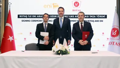 BOTAŞ, ENI ve SEFE ile 10 yıllık LNG anlaşması imzaladı
