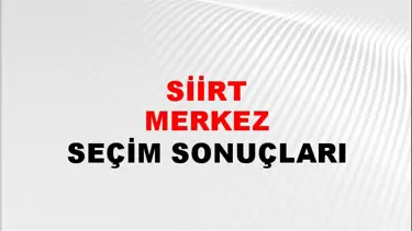Siirt MERKEZ Seçim Sonuçları - 28 Mayıs 2023 Türkiye Cumhurbaşkanlığı Siirt MERKEZ Seçim Sonucu ve Oy Sonuçları