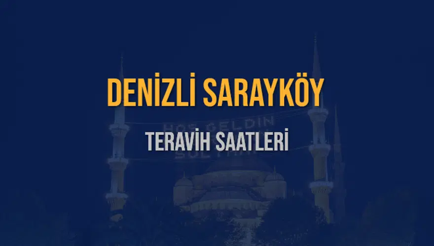 DENİZLİ SARAYKÖY TERAVİH SAATLERİ 5 DENİZLİ SARAYKÖY TERAVİH SAATLERİ 5