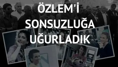 Meslektaşları Özlem’i anlattı