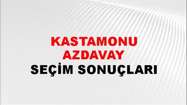 Kastamonu AZDAVAY Seçim Sonuçları - 28 Mayıs 2023 Türkiye Cumhurbaşkanlığı Kastamonu AZDAVAY Seçim Sonucu ve Oy Sonuçları