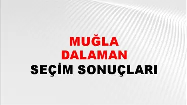 Muğla DALAMAN Seçim Sonuçları - 28 Mayıs 2023 Türkiye Cumhurbaşkanlığı Muğla DALAMAN Seçim Sonucu ve Oy Sonuçları