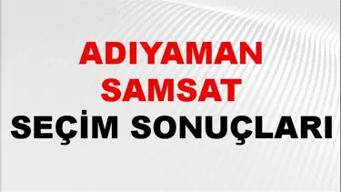 Adıyaman SAMSAT Seçim Sonuçları 2024 Canlı: 31 Mart 2024 Türkiye SAMSAT Yerel Seçim Sonucu ve YSK Oy Sonuçları Son Dakika