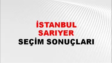 İstanbul SARIYER Seçim Sonuçları - 28 Mayıs 2023 Türkiye Cumhurbaşkanlığı İstanbul SARIYER Seçim Sonucu ve Oy Sonuçları