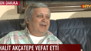 Halit Akçatepe hayatını kaybetti