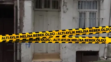 Altı aylık Melisa bebek öldü. Anne ve bakıcı tutuklandı