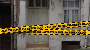 Altı aylık Melisa bebek öldü. Anne ve bakıcı tutuklandı