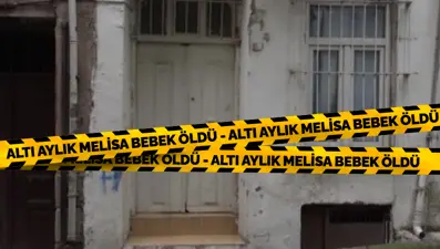 Altı aylık Melisa bebek öldü. Anne ve bakıcı tutuklandı