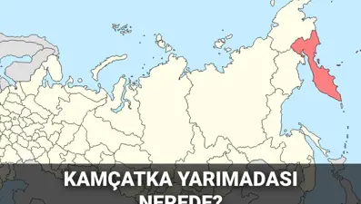 Kamçatka Yarımadası nerede, haritadaki yeri ne? Kamçatka depremi sonrası gündemde