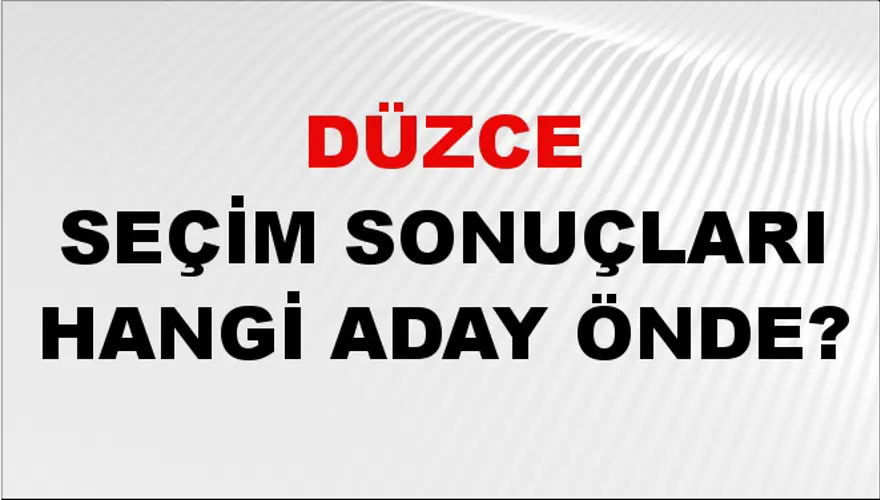 31 Mart 2024 DÜZCE Seçim Sonuçları Hangi Aday Önde? 2 31 Mart 2024 DÜZCE Seçim Sonuçları Hangi Aday Önde? 2