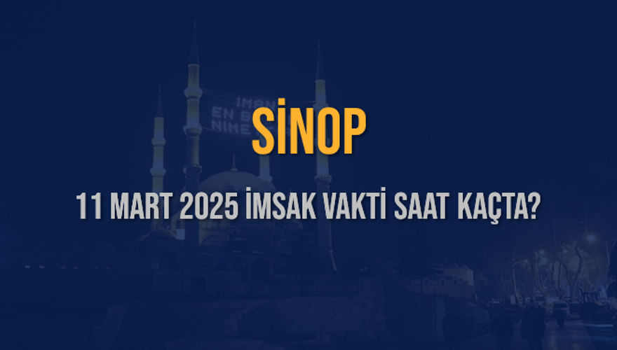 11 Mart 2025 SİNOP İMSAK VAKTİ SAAT KAÇTA? 3