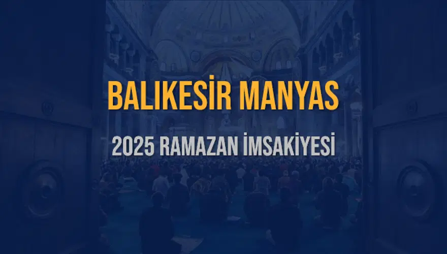 2025 BALIKESİR MANYAS RAMAZAN İMSAKİYESİ 3