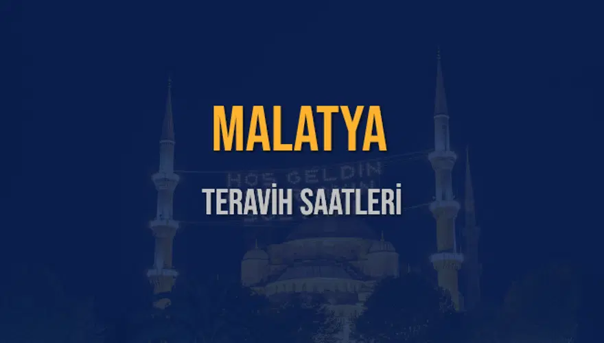 MALATYA TERAVİH SAATLERİ 5 MALATYA TERAVİH SAATLERİ 5