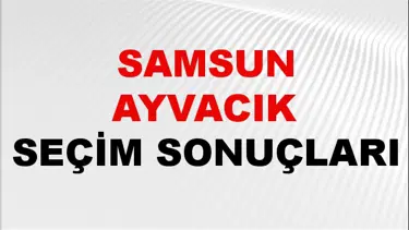 Samsun AYVACIK Seçim Sonuçları 2024 Canlı: 31 Mart 2024 Türkiye AYVACIK Yerel Seçim Sonucu ve YSK Oy Sonuçları Son Dakika