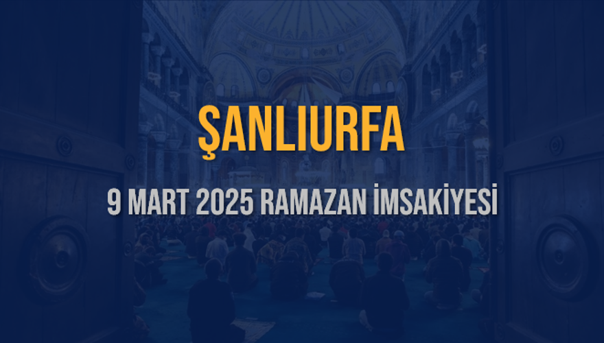 9 Mart 2025 ŞANLIURFA RAMAZAN İMSAKİYESİ 3