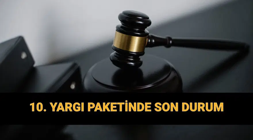 10. Yargı Paketinde son durum: Yeni yargı paketinde neler var, af gelecek mi, infaz düzenlemesi olacak mı? 