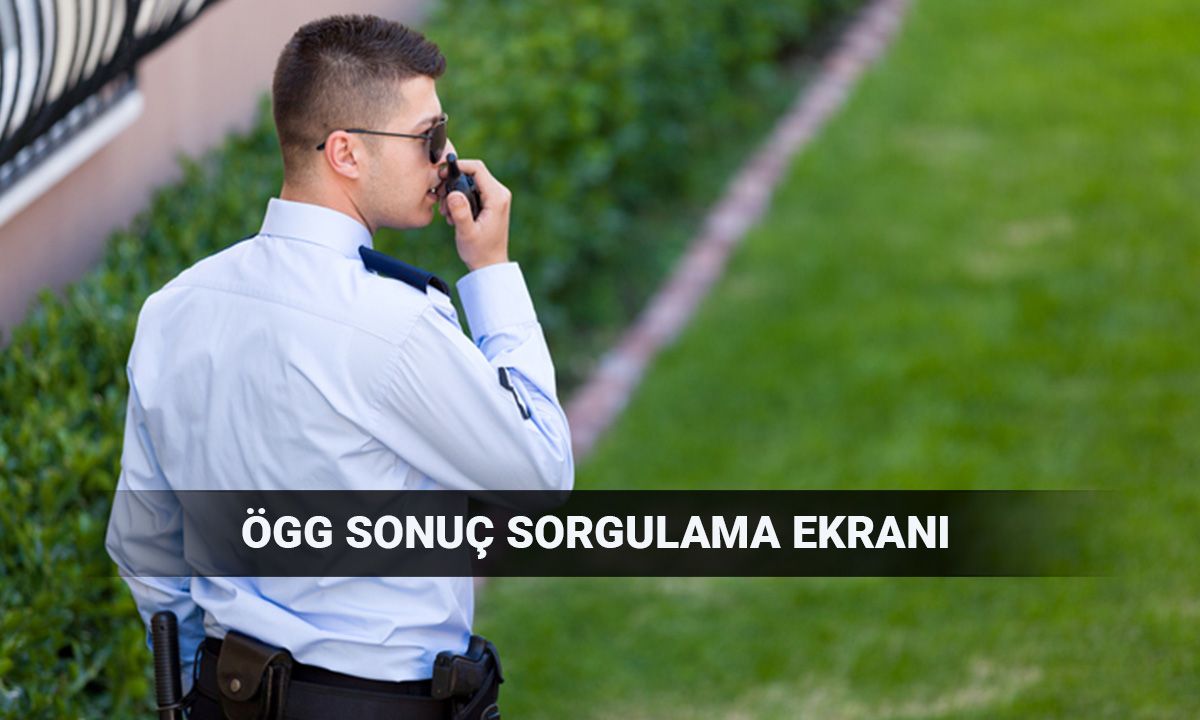 EGM ÖGG sınav sonucu sorgulama ekranı 2025: 116. dönem Özel Güvenlik Görevlisi sınav sonuçları