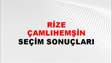 Rize ÇAMLIHEMŞİN Seçim Sonuçları - 28 Mayıs 2023 Türkiye Cumhurbaşkanlığı Rize ÇAMLIHEMŞİN Seçim Sonucu ve Oy Sonuçları