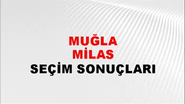 Muğla MİLAS Seçim Sonuçları - 28 Mayıs 2023 Türkiye Cumhurbaşkanlığı Muğla MİLAS Seçim Sonucu ve Oy Sonuçları