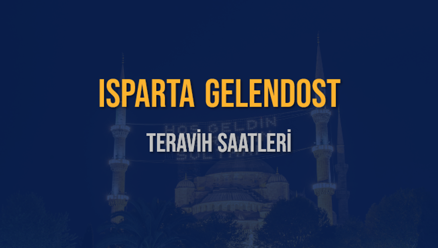 ISPARTA GELENDOST TERAVİH SAATLERİ 5