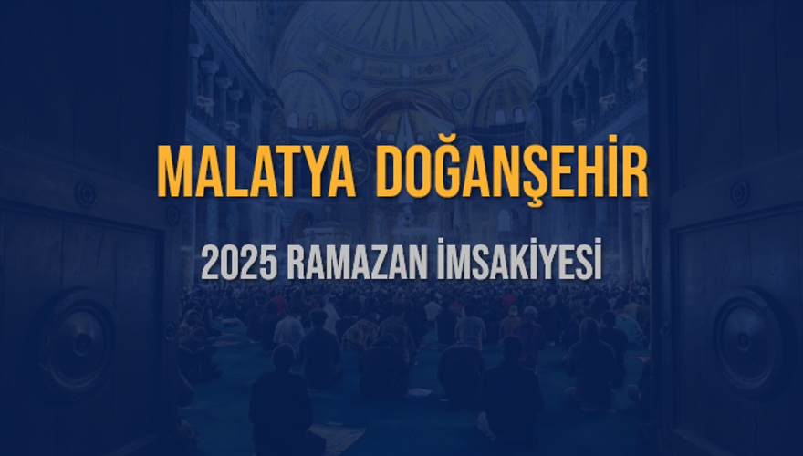 2025 MALATYA DOĞANŞEHİR RAMAZAN İMSAKİYESİ 3