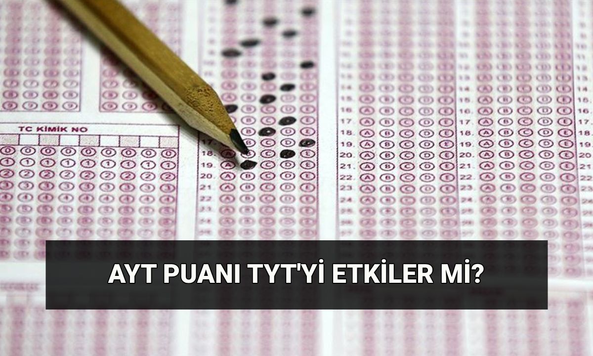 AYT, TYT puanını etkiler mi? TYT'ye girmeden AYT'ye girilir mi? AYT (Alan Yeterlilik Testi) zorunlu mu?